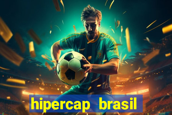 hipercap brasil como funciona